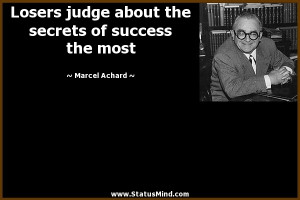 ... secrets of success the most - Marcel Achard Quotes - StatusMind.com