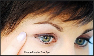Your Eyes Needs Exercise Too! | How to Exercise Your Eyes
