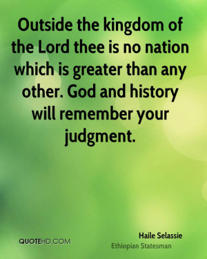 Outside the kingdom of the Lord thee is no nation which is greater ...