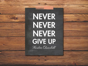 Quote Art - Winston Churchill Quote - Chalkboard Print - Never Give Up ...