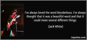 quote-i-ve-always-loved-the-word-blunderbuss-i-ve-always-thought-that ...