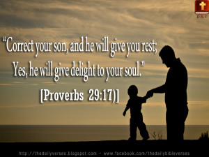 Correct your son, and he will give you rest; Yes, he will give delight ...