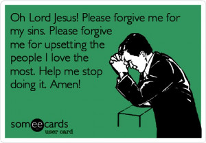Oh Lord, please forgive me!