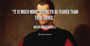 quote-Niccolo-Machiavelli-it-is-much-more-secure-to-be-89797.png