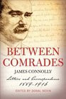 Between Comrades Letters and Correspondence 1889-1916 ( Hardcover )
