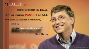Bill Gates Inspirational Wallpaper: I failed in some Subjects in exam,