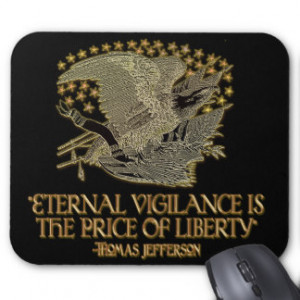 Thomas Jefferson Quote: Eternal Vigilance Mouse Pads