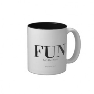 Fun! Let's Have Some! Mugs