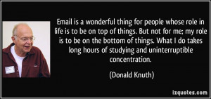Email is a wonderful thing for people whose role in life is to be on ...