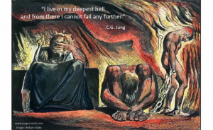 Jung: “I live in my deepest hell, and from there I cannot fall ...