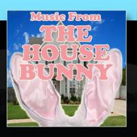 Music From The House Bunny...