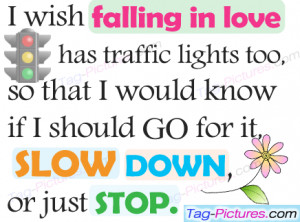 Wish Falling In Love Has Traffic Lights Too, So That I Would Know If ...