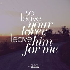 Leave Your Lover - Sam Smith #typography #samsmith #love More