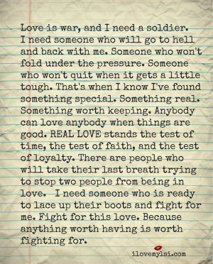 Love is war, and I need a soldier. I need someone who will go to hell ...
