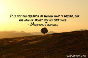 wealth-It is not the creation of wealth that is wrong, but the love of ...