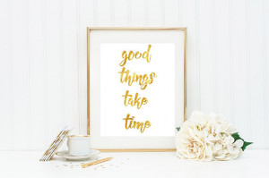 Good Things Take Time, Inspirational Quote, Quote Prints, Canvas ...