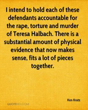 each of these defendants accountable for the rape, torture and murder ...