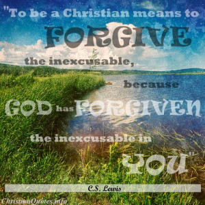 Lewis Christian Quote - Forgive Inexcusable - scenic background