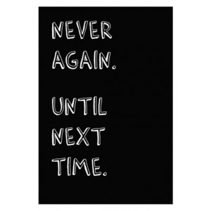 Svartvit texttavla, tavlor med quotes, Never again until next time