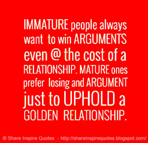 Immature People Always Want...