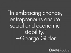 In embracing change, entrepreneurs ensure social and economic ...