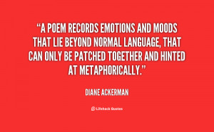 quote-Diane-Ackerman-a-poem-records-emotions-and-moods-that-7381.png