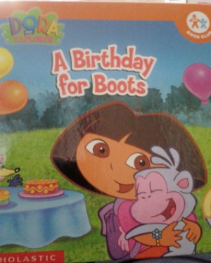 ... Birthday for Boots (Dora the Explorer)” as Want to Read