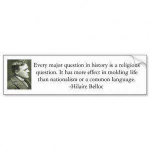 hilaire_belloc_quote_bumper_sticker-r9c1a618739894f19a3021feaac362572 ...