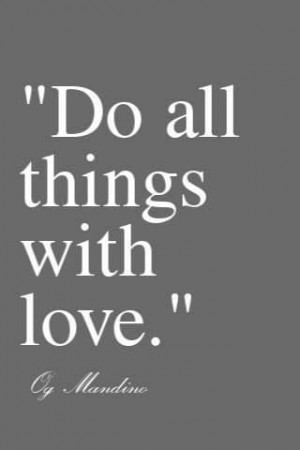 Do all things with love - Og Mandino