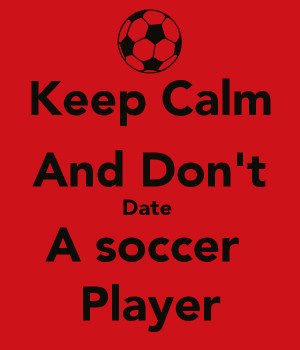 Keep Calm And Date Soccer