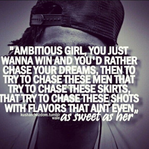 Ambitious Girl Quotes Wale ~ Ambitious Girl | My Style | Pinterest
