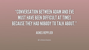 quote-Agnes-Repplier-conversation-between-adam-and-eve-must-have ...