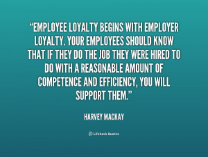 quote-Harvey-Mackay-employee-loyalty-begins-with-employer-loyalty-your ...