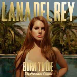 Lana Del Rey “Born to Die – The Paradise Edition” (iTunes+)