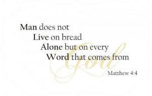Man does not live on bread alone