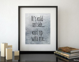 Cold Outside Quotes Funny Quote printable, love wall art