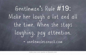 Gentleman's Rule #19: Make her laugh a lot and all the time. When she ...