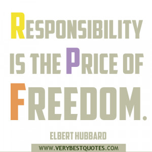 Responsibility is the price of freedom quotes