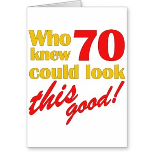 Hilarious 70th Birthday Gifts Greeting Cards