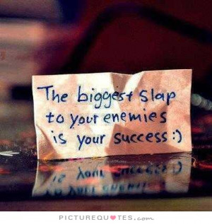 Success Quotes Revenge Quotes Enemies Quotes Enemy Quotes
