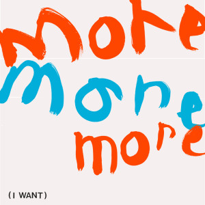 03_i_want_more-1250x1250.png
