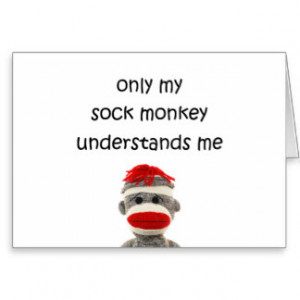 Only My Sock Monkey Understands Me Cards