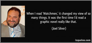 When I read 'Watchmen,' it changed my view of so many things. It was ...