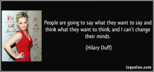 People are going to say what they want to say and think what they want ...