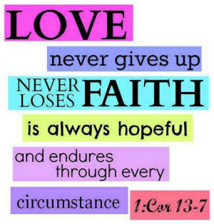 ... Time, Corinthians 137, Love Never Fail, Love Quotes, Relationships