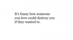 love #destroy #ironic #quotes #typed #funny