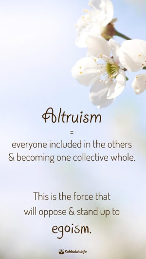 Altruism = everyone included in the others & becoming one collective ...