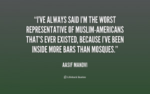 quote-Aasif-Mandvi-ive-always-said-im-the-worst-representative-200401 ...