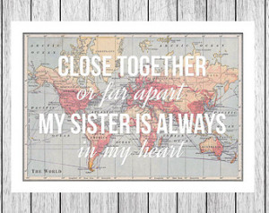 Close Together Or Far Apart My Sister Is Always In My Heart