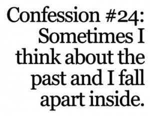quote # life # confession # past # pain # hurt # sad # sadness # cry ...